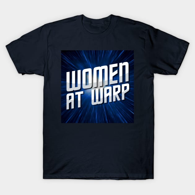 Women at Warp Logo T-Shirt by Women at Warp - A Star Trek Podcast